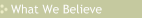 What We Believe